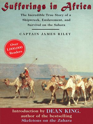 cover image of Sufferings in Africa: the Incredible True Story of a Shipwreck, Enslavement, and Survival on the Sahara